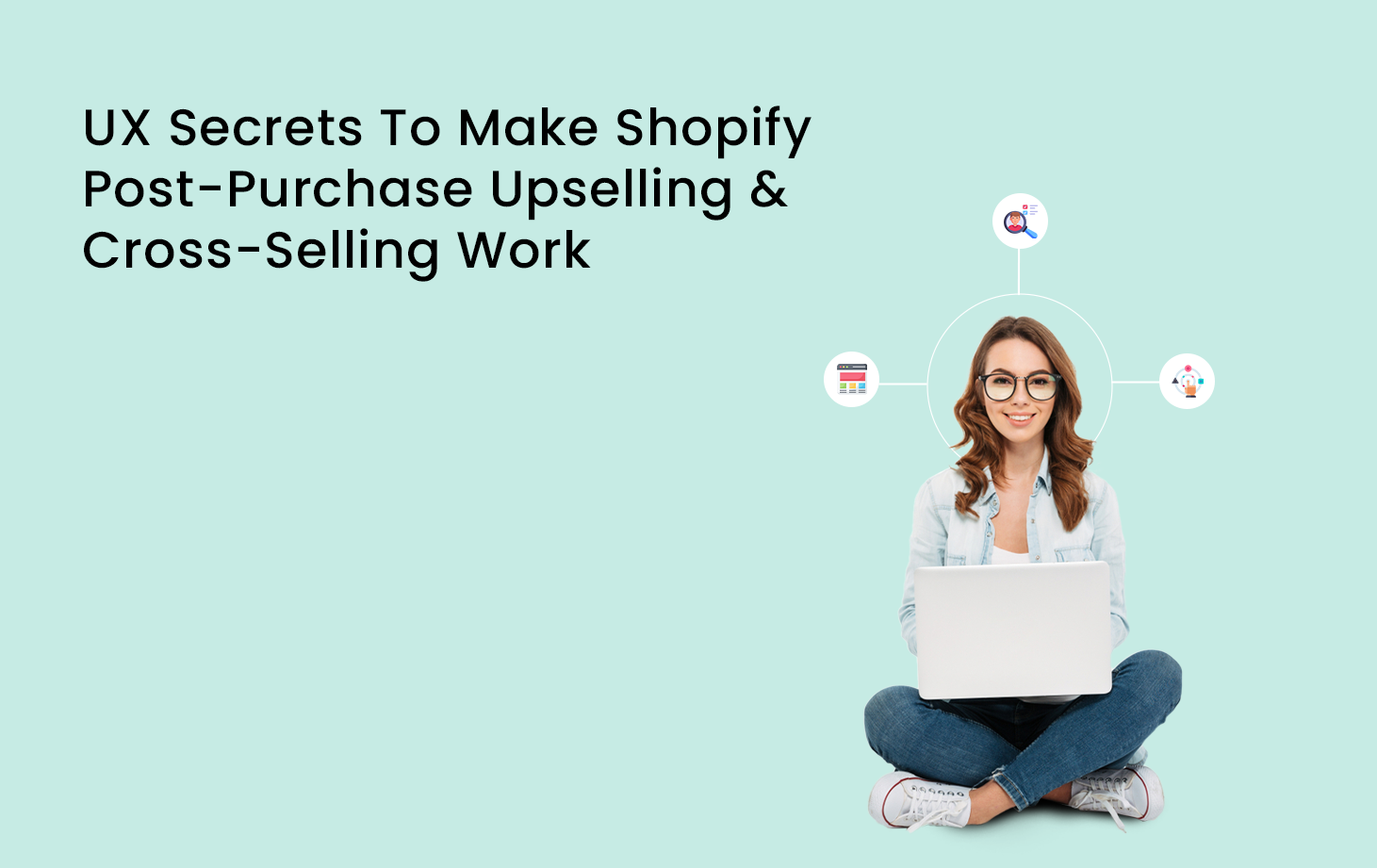 UX Tips To Make Shopify Post-Purchase Upselling & Cross-Selling Work