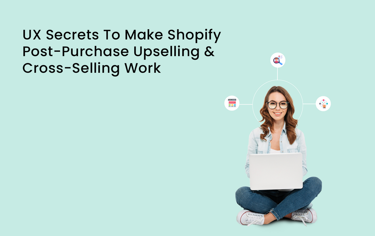 UX Tips To Make Shopify Post-Purchase Upselling & Cross-Selling Work ...