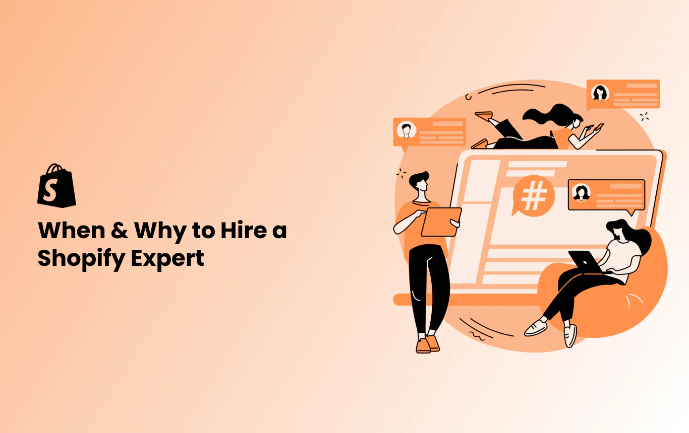 When & Why to Hire a Shopify Expert