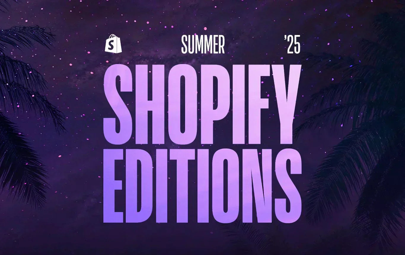 Shopify Summer ’25 Edition: Your 3-Minute Quick Guide