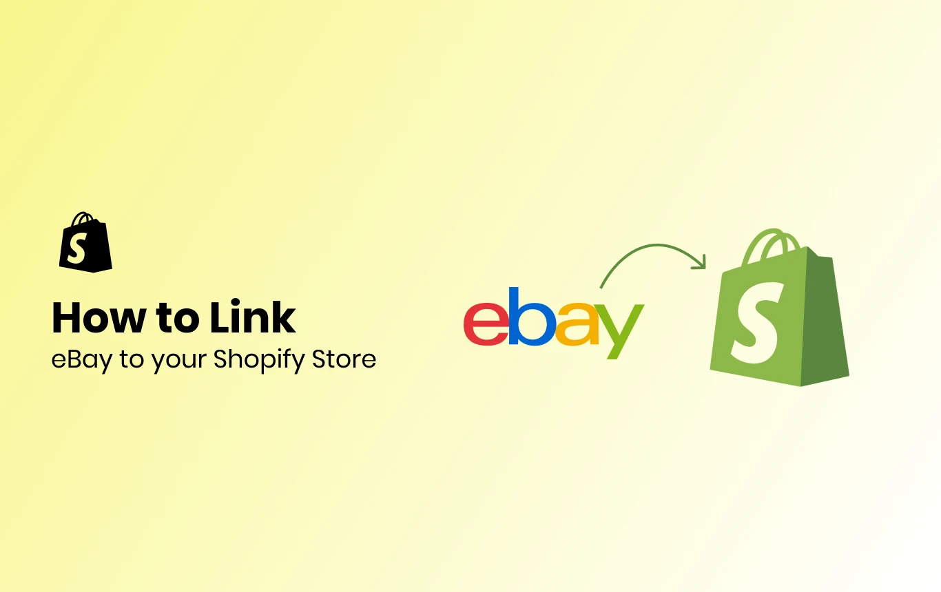 A Complete Tutorial on How to Link eBay to Your Shopify Store